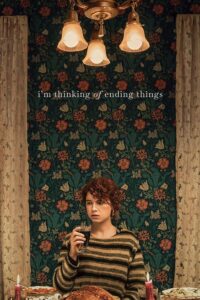 I’m Thinking of Ending Things – Her Şeyi Bitirmeyi Düşünüyorum