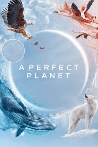 A Perfect Planet – Kusursuz Gezegen