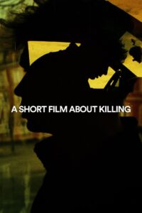 A Short Film About Killing – Öldürme Üzerine Küçük Bir Film