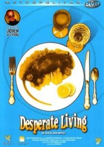 Desperate Living