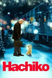 Hachi: A Dog’s Tale – Hachi: Bir Köpeğin Hikayesi
