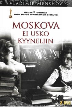 Moscow Does Not Believe in Tears – Moskova Gözyaşlarına İnanmıyor