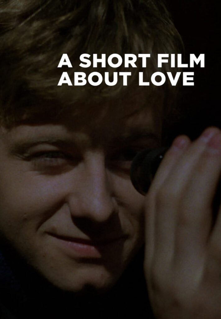 A Short Film About Love – Aşk Üzerine Bir Film