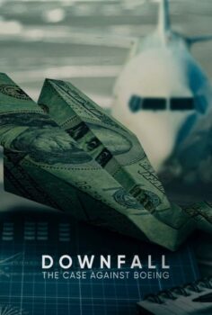 Downfall: The Case Against Boeing – Düşüş: Boeing Davası