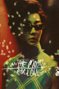 In the Mood for Love – Aşk Zamanı