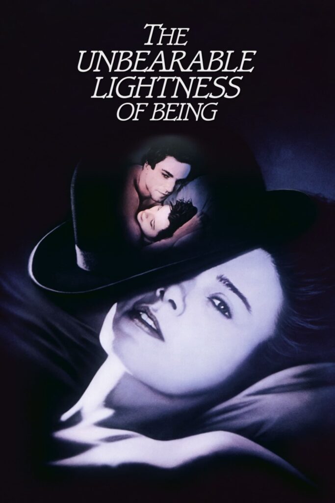 The Unbearable Lightness of Being – Varolmanın Dayanılmaz Hafifliği