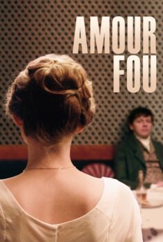 Amour Fou – Çılgın Aşk