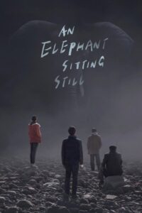 An Elephant Sitting Still – Da Xiang Xi Di Er Zuo