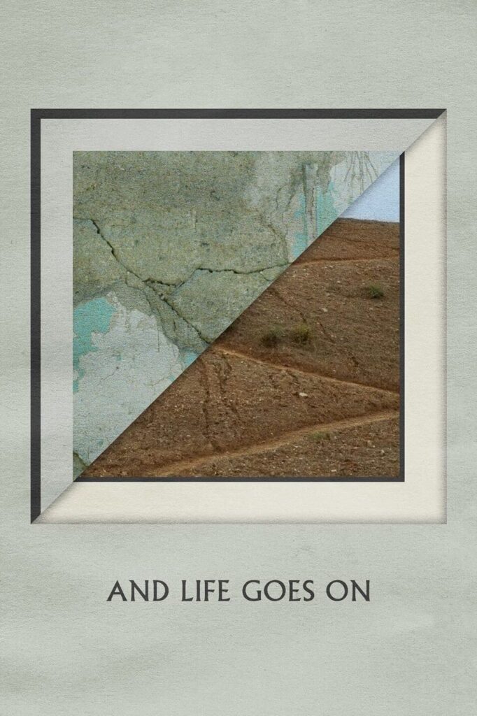 And Life Goes On – Ve Yaşam Sürüyor