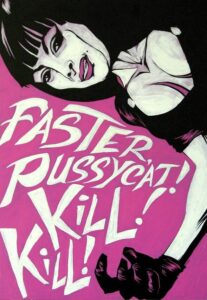 Faster, Pussycat! Kill! Kill!