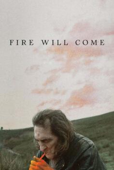 Fire Will Come – Yangın Yeri