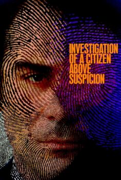 Investigation of a Citizen Above Suspicion – Her Türlü Kuşkunun Ötesinde Bir Vatandaş Üstüne Soruşturma