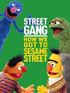 Street Gang: How We Got to Sesame Street – Sokak Çetesi: Susam Sokağı’na Nasıl Geldik