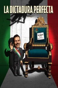 The Perfect Dictatorship – La Dictadura Perfecta