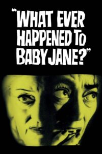 What Ever Happened to Baby Jane? – Küçük Bebeğe Ne Oldu?