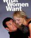 What Women Want – Kadınlar Ne İster?