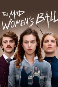 The Mad Women’s Ball – Deliler Balosu
