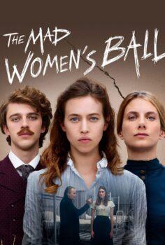 The Mad Women’s Ball – Deliler Balosu