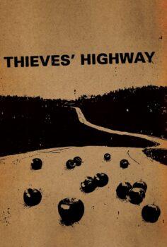 Thieves’ Highway – Uçurum Yolları