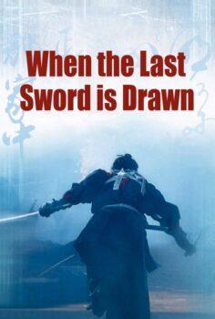 When the Last Sword Is Drawn – Mibu gishi den