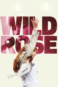 Wild Rose – Vahşi Rose