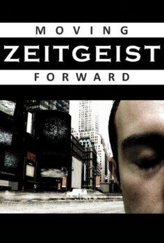 Zeitgeist: Moving Forward