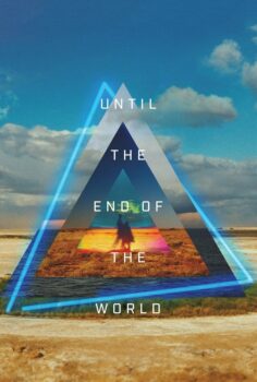 Until the End of the World – Dünya’nın Sonuna Kadar