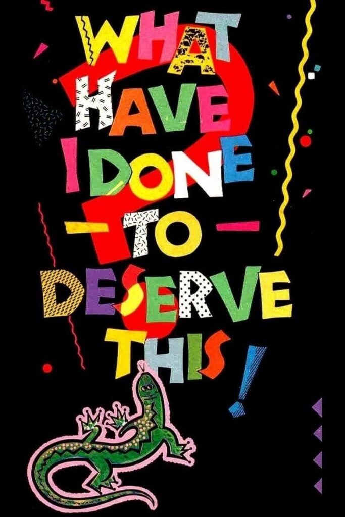 What Have I Done to Deserve This? – Bunu Hakedecek Ne Yaptım?