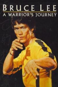 Bruce Lee: A Warrior’s Journey – Bruce Lee: Bir Savaşçının Öyküsü