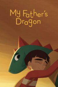 My Father’s Dragon – Babamın Ejderhası
