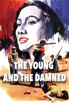 The Young and the Damned – Unutulmuşlar