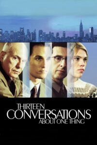 Thirteen Conversations About One Thing – Bir Konu On Üç Sohbet