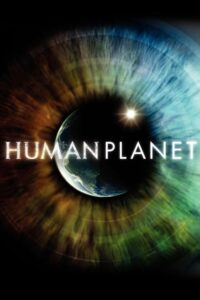 Human Planet – İnsan Gezegeni