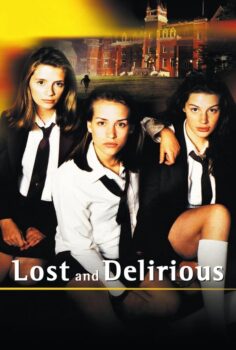 Lost and Delirious – Kayıp ve Çılgın