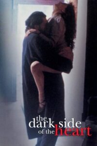 The Dark Side of the Heart – Kalbin Karanlık Yüzü