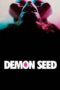 Demon Seed – Şeytan Tohumu