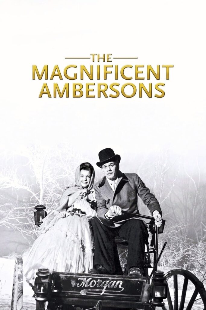 The Magnificent Ambersons – Muhteşem Ambersonlar
