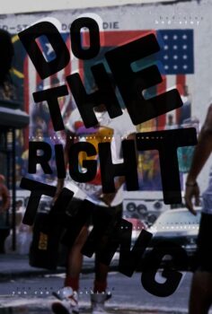 Do the Right Thing – Doğruyu Seç