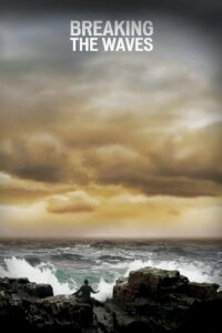 Breaking the Waves – Dalgaları Aşmak