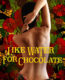 Like Water for Chocolate – Acı Çikolata