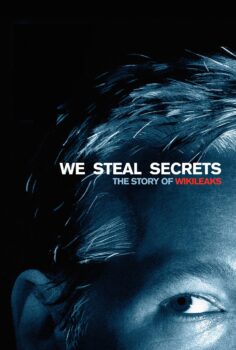 We Steal Secrets – Sırları Çalıyoruz: WikiLeaks’in Öyküsü