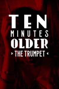 Ten Minutes Older: The Trumpet – 10 Dakika İçinde: Trompet