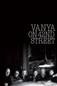 Vanya on 42nd Street – Vanya 42. Cadde