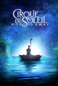 Cirque du Soleil: Worlds Away – Cirque du Soleil: Dünya’dan Çok Uzakta