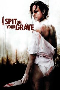 I Spit on Your Grave – Mezarına Tüküreceğim