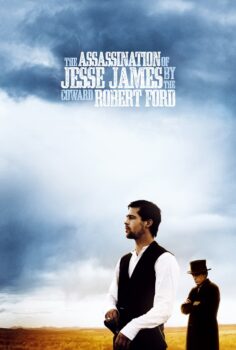 The Assassination of Jesse James by the Coward Robert Ford – Korkak Robert Ford’un Jesse James Suikasti