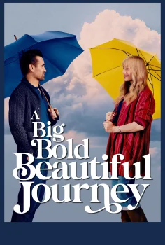 A Big Bold Beautiful Journey – Büyük, Cesur ve Güzel Bir Yolculuk