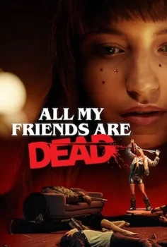 All My Friends Are Dead – Bütün Arkadaşlarım Öldü