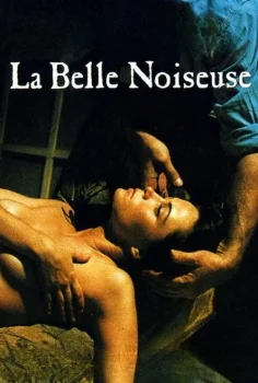 La Belle Noiseuse – Güzel Gürültücü