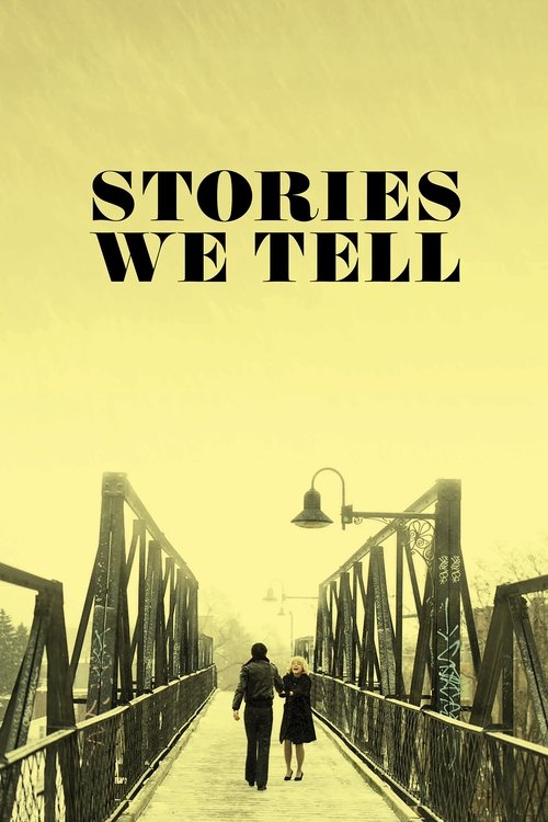 Stories We Tell – Anlattığımız Hikayeler